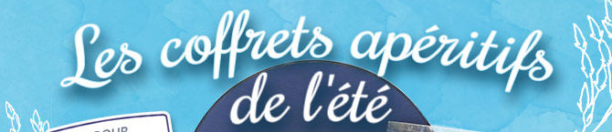 Les coffrets apéritifs de l'été